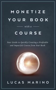 Monetize Your Book with a Course - Lucas Marino